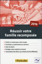 Couverture du livre « Réussir votre famille recomposée (édition 2016) » de  aux éditions Le Particulier