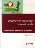 Couverture du livre « Réussir vos entretiens professionnels ; recrutements, évaluation, motivation » de Gerard Kirady aux éditions Gereso