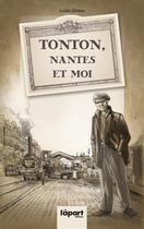 Couverture du livre « Tonton, Nantes et moi » de Louis Gildas aux éditions L'a Part Buissonniere