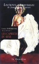 Couverture du livre « Les caprices du sexe » de Louise Dormienne aux éditions La Musardine