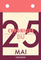 Couverture du livre « Chronique du 25 mai » de  aux éditions Chronique