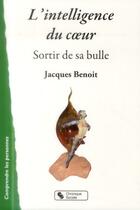 Couverture du livre « L'intelligence du coeur » de Jacques Benoit aux éditions Chronique Sociale