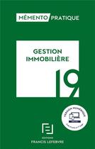 Couverture du livre « Mémento pratique ; gestion immobilière (édition 2019) » de  aux éditions Lefebvre