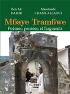 Couverture du livre « Mbaye Trambwe ; poèmes, pensées et fragments » de Chami-Allaoui Damir aux éditions Komedit