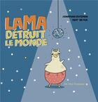 Couverture du livre « Lama détruit le monde » de Jonathan Stutzman et Heather Fox aux éditions Pere Fouettard