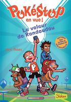 Couverture du livre « Pokéstop en vue ! Tome 1 : le voleur de Rondoudou » de Alex Polan aux éditions Slalom