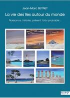 Couverture du livre « La vie des îles autour du monde » de Jean-Marc Beynet aux éditions Nombre 7