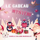 Couverture du livre « Le cadeau mystère » de Isabelle Collioud-Marichallot aux éditions Rouge Noir