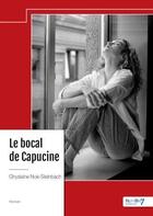 Couverture du livre « Le bocal de Capucine » de Ghyslaine Noe-Steinbach aux éditions Nombre 7