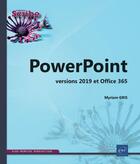 Couverture du livre « PowerPoint ; versions 2019 et Office 365 » de Myriam Gris aux éditions Eni