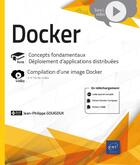 Couverture du livre « Docker : concepts fondamentaux ; déploiement d'applications distribuées ; complément vidéo » de Jean-Philippe Gouigo aux éditions Eni