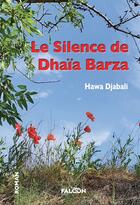 Couverture du livre « Le Silence de Dhaïa Barza » de Hawa Djabali aux éditions Falcon Editions