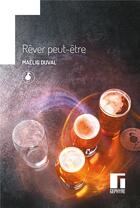 Couverture du livre « Rêver peut-être » de Maelig Duval aux éditions Gephyre