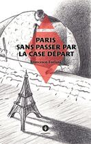 Couverture du livre « Paris sans passer par la case départ » de Francesco Forlani aux éditions Ardavena