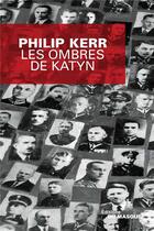 Couverture du livre « Les ombres de Katyn » de Philip Kerr aux éditions Editions Du Masque