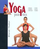 Couverture du livre « Yoga pour tous » de Bharat Thakur aux éditions Courrier Du Livre