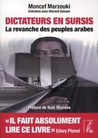 Couverture du livre « Dictateurs en sursis ; la revanche des peuples arabes » de Moncef Marzouki et Vincent Geisser aux éditions Editions De L'atelier