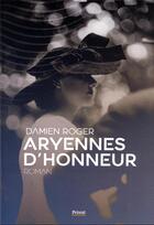Couverture du livre « Aryennes d'honneur » de Damien Roger aux éditions Privat