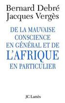 Couverture du livre « De la mauvaise conscience en general et de l'afrique en particulier » de Verges/Debre aux éditions Lattes