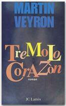 Couverture du livre « Tremolo corazon » de Martin Veyron aux éditions Jc Lattes