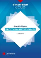 Couverture du livre « Droit constitutionnel (14e édition) » de Debbasch/Roland aux éditions Lexisnexis