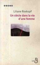 Couverture du livre « Un siècle dans la vie d'une femme » de Liliane Roskopf aux éditions Belfond