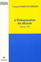 Couverture du livre « Urbanisation Du Monde » de Moriconi-Ebrard aux éditions Economica