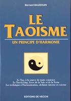 Couverture du livre « Le taoisme, un principe d'harmonie » de Bernard Baudouin aux éditions De Vecchi