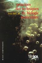 Couverture du livre « Principes des techniques de biologie moléculaire » de Denis Tagu aux éditions Inra