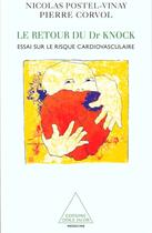 Couverture du livre « Le retour du dr knock - essai sur le risque cardiovasculaire » de Corvol/Postel-Vinay aux éditions Odile Jacob