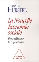 Couverture du livre « La nouvelle économie sociale ; pour réformer le capitalisme » de Daniel Hurstel aux éditions Odile Jacob