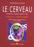 Couverture du livre « Le cerveau moteur de la raison, siege de l'ame » de Churchland aux éditions De Boeck