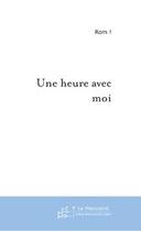 Couverture du livre « Une heure avec moi » de Rom aux éditions Editions Le Manuscrit