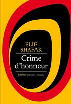 Couverture du livre « Crime d'honneur » de Elif Shafak aux éditions Phebus