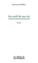 Couverture du livre « Au seuil de ma vie » de Jean-Louis Chabert aux éditions Du Pantheon