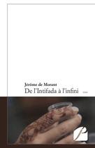 Couverture du livre « De l'intifada à l'infini » de Jerome De Morant aux éditions Du Pantheon