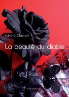 Couverture du livre « La beauté du diable » de Gisele Clauzel aux éditions Benevent