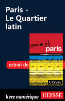 Couverture du livre « Paris - Le Quartier latin » de Yan Rioux aux éditions Ulysse