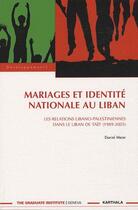 Couverture du livre « Mariages et identité nationale au Liban ; les relations libano-palestiniennes dans le Liban de Taef » de Daniel Meier aux éditions Karthala