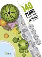 Couverture du livre « 140 plans pour petits jardins » de Andrew Wilson aux éditions Artemis