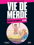 Couverture du livre « Vie de merde interdit aux moins de 18 ans » de Domon et Eldiablito et Monky et L'Equipe Vdm aux éditions Jungle