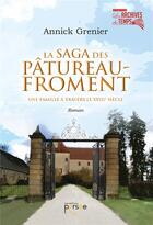 Couverture du livre « La saga des Pâtureau-Froment ; une famille à travers le XVIIIe siècle » de Annick Grenier aux éditions Persee