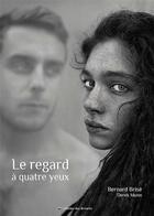 Couverture du livre « Le regard a quatre yeux » de Brise/Munn aux éditions Atelier Des Brisants