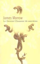 Couverture du livre « Le dernier chasseur de sorcières » de James Morrow aux éditions Au Diable Vauvert