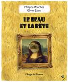 Couverture du livre « Le beau et la bête » de Olivier Salon et Philippe Mouches aux éditions Ginkgo