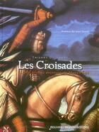 Couverture du livre « Les croisades ; la plus grande aventure du Moyen Age » de Thierry Delcourt aux éditions Nouveau Monde