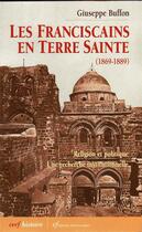 Couverture du livre « Les franciscains en terre sainte (1869- 1889) » de Buffon Giuseppe aux éditions Franciscaines