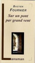 Couverture du livre « Sur le pont par grand vent » de Bastien Fournier aux éditions Lansman