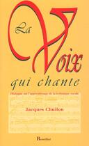 Couverture du livre « La voix qui chante » de Jacques Chuilon aux éditions Romillat
