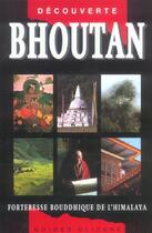Couverture du livre « Bhoutan ; forteresse bouddhique de l'Himalaya » de Francoise Pommaret aux éditions Olizane